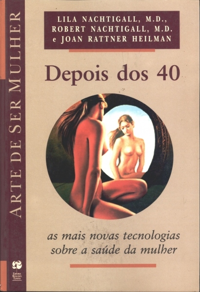 Depois dos 40 - As Mais Novas Tecnologias Sobre a Saúde da Mulher