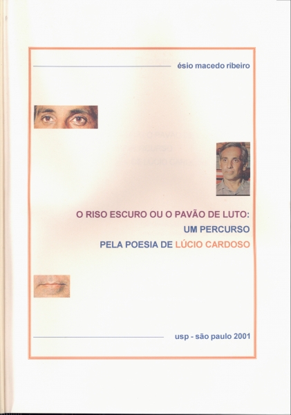 O Riso Escuro ou o Pavão de Luto: Um Percurso pela Poesia de Lúcio Cardoso <b>(autografado)</b>