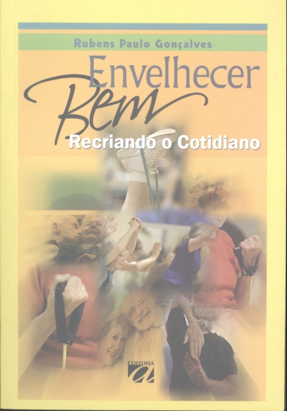 Envelhecer Bem: Recriando o Cotidiano