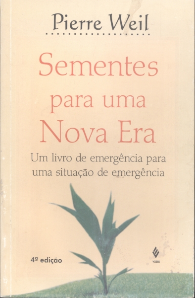 Sementes para uma Nova Era: Um Livro de Emergência para uma Situação de Emergência