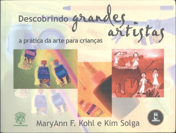 Descobrindo Grandes Artistas - A Prática da Arte Para Crianças