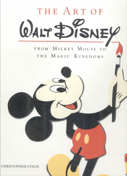 The Art of Walt Disney - From Mickey Mouse to the Magic Kingdoms