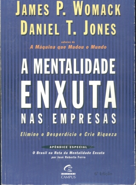 A Mentalidade Enxuta nas Empresas - Elimine o Desperdício e Crie Riqueza
