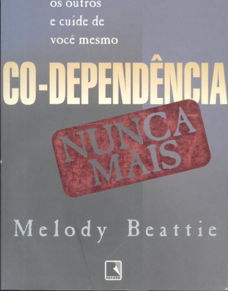 Co-dependência Nunca Mais