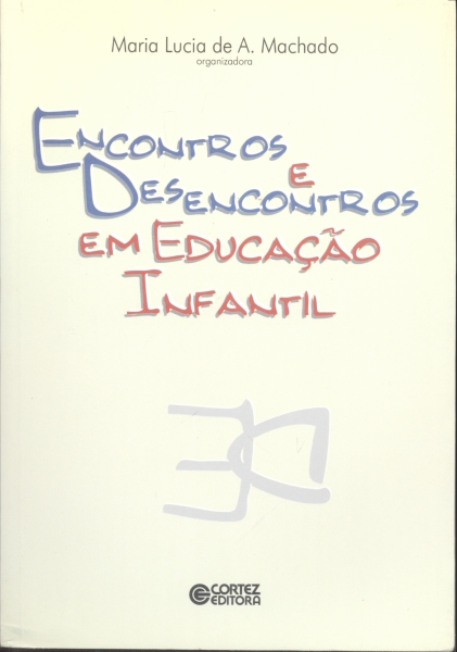 Encontros e Desencontros em Educação Infantil