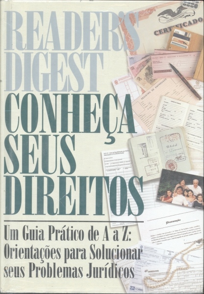 Conheça Seus Direitos - Um Guia Prático de A a Z: Orientações para Solucionar seus Problemas Jurídic