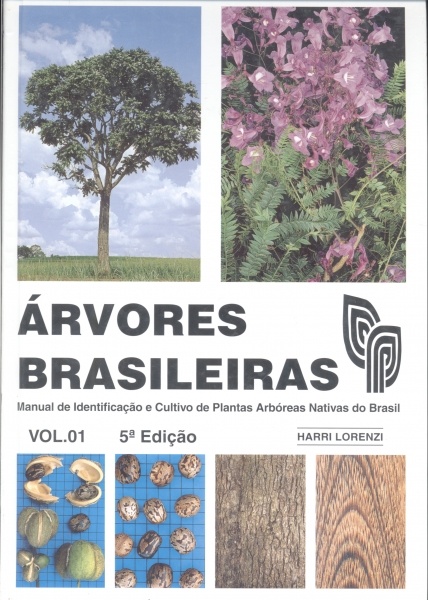 Árvores Brasileiras: Manual de Identificação e Cultivo de Plantas Arbóreas Nativas do Brasil, Vol. 1