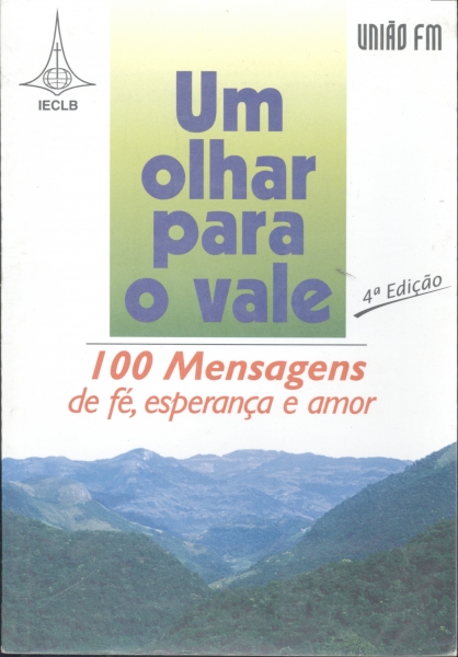 Um Olhar para o Vale - 100 Mensagens de Fé, Esperança e Amor