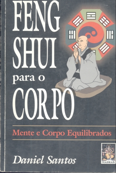 Feng Shui para o Corpo: Mente e Corpo Equilibrados