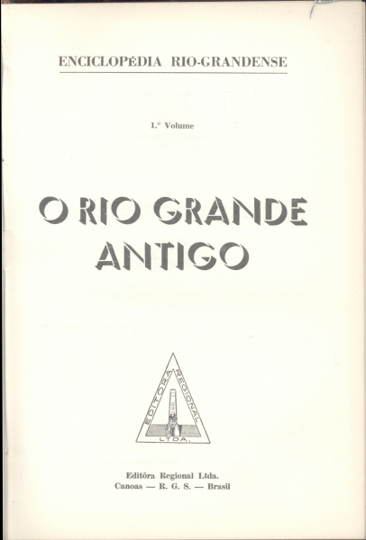 Enciclopédia Rio-Grandense - O Rio Grande Antigo (vol. 2)