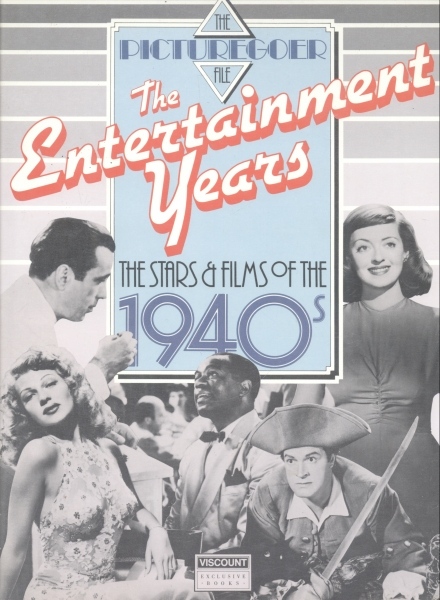 The Entertainment Years The Stars & Films of the 1940´s