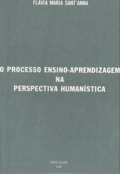 O PROCESSO ENSINO-APRENDIZAGEM NA PERSPECTIVA HUMANÍSTICA