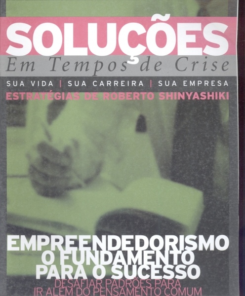 Soluções em tempos de Crise: Sua Vida, Sua Carreira, Sua Empresa - nº 4