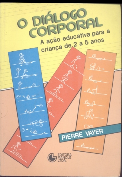 O Diálogo Corporal: A Ação Educativa para a Criança de 2 a 5 Anos