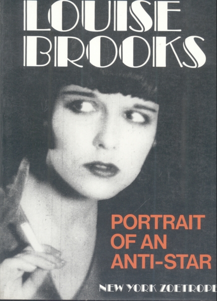 Louise Brooks Portrait of an Anti-Star