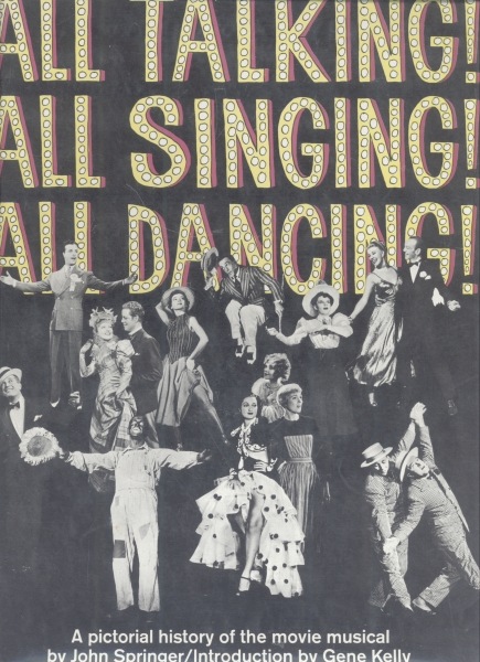 All Talking! All Singing! All Dancing! : Pictorial history of the movie musical