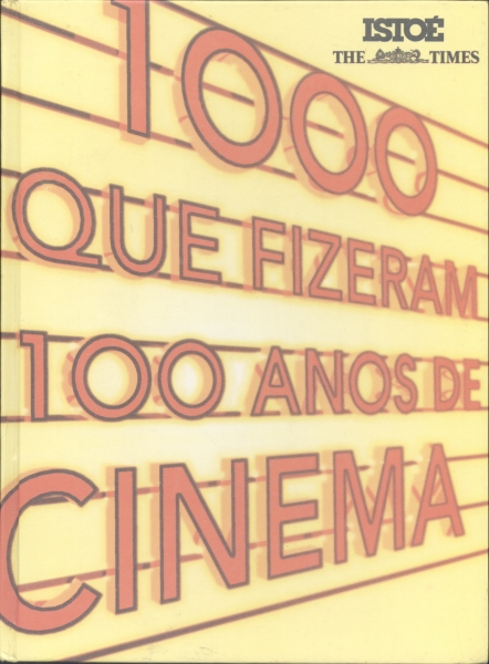 1000 que Fizeram 100 Anos de Cinema