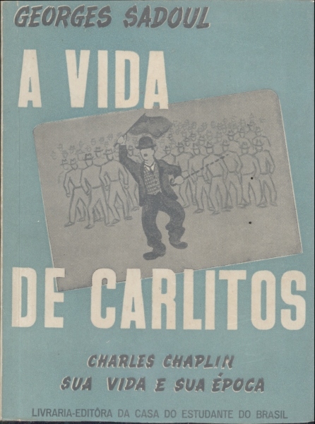 A Vida de Carlitos - Charles Chaplin sua Vida e sua Época