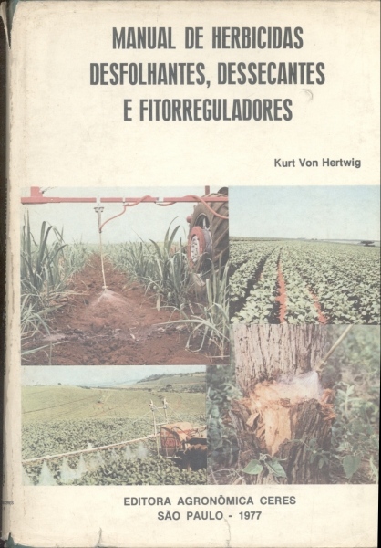 Manual de Herbicidas Desfolhantes, Dessecantes e Fitorregulares