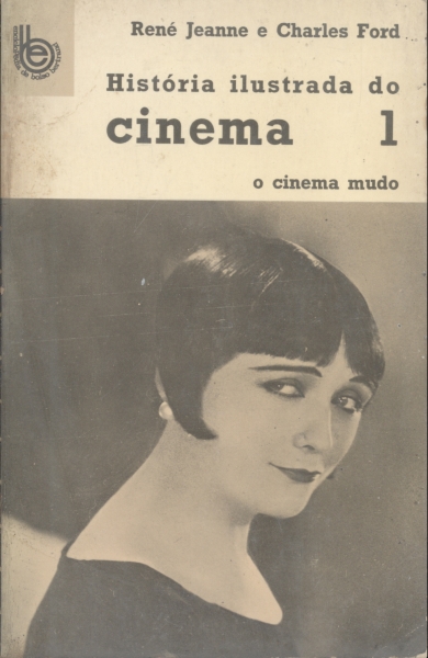 História Ilustrada do Cinema - O Cinema Mudo - Vol. 1
