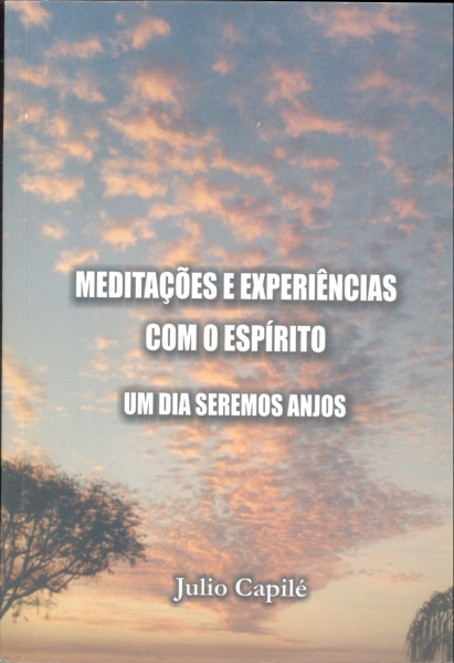 Meditações e Experiências com o Espírito - Um Dia Seremos Anjos