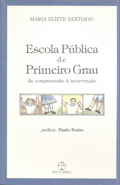 Escola Pública de Primeiro Grau: Da Compreensão à Intervenção