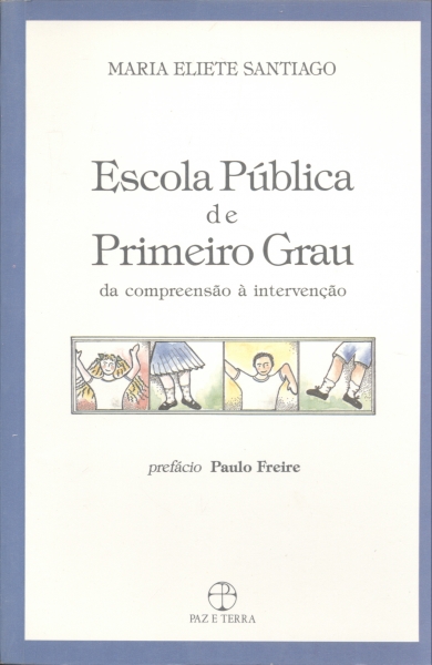 Escola Pública de Primeiro Grau: Da Compreensão à Intervenção