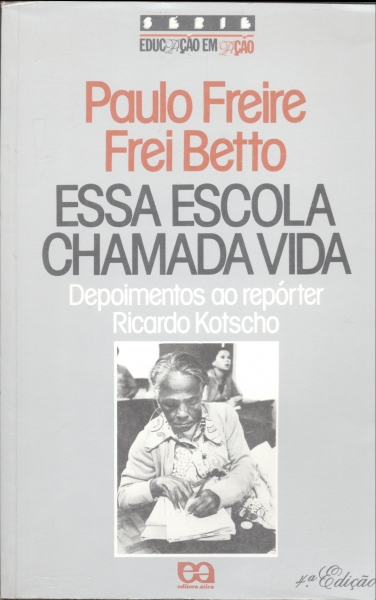 Essa Escola Chamada Vida: Depoimentos ao repórter Ricardo Kotscho