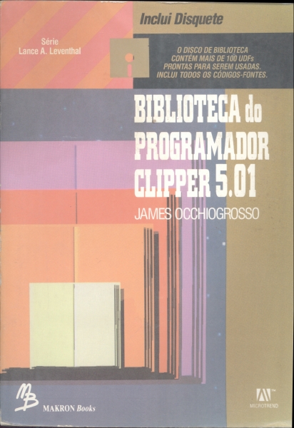 Biblioteca do Programador Clipper 5.01 - <b>Não Inclui Disquete</b>