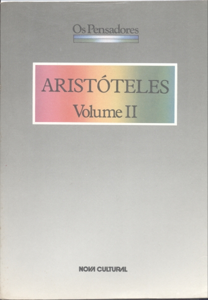 Os Pensadores: Aristóteles. Vol. II 
