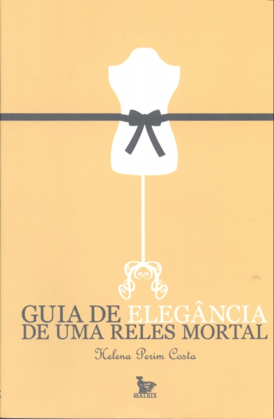 Guia de Elegância de uma Reles Mortal