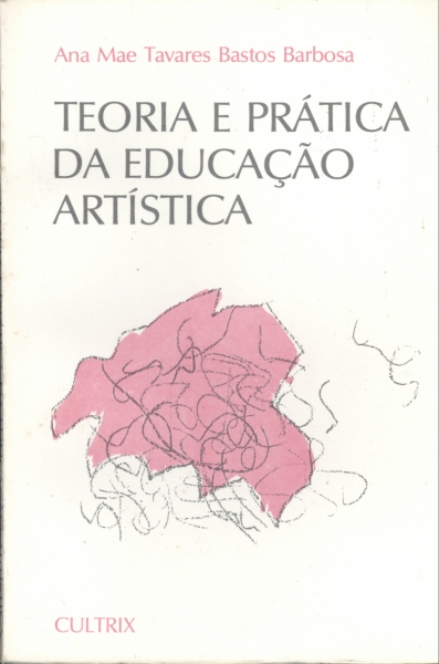 Teoria e Prática da Educação Artística