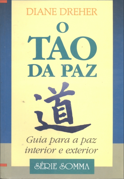 O Tao da Paz: Guia para a Paz Interior e Exterior