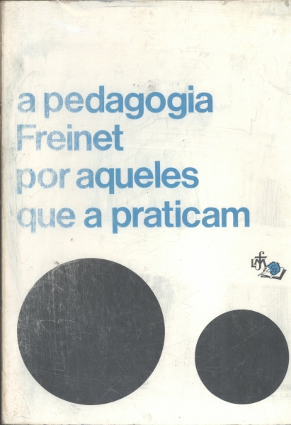 A Pedagogia Freinet por Aqueles que a Praticam