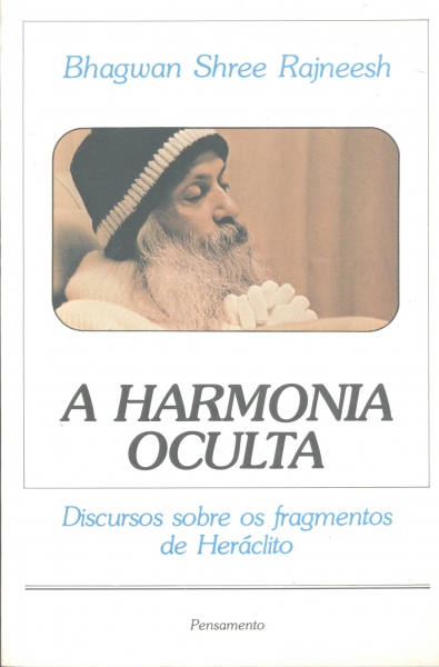 A Harmonia Oculta - Discursos Sobre os Fragmentos de Heráclito