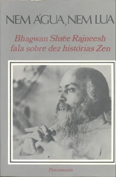 Nem Água, Nem Lua - Dez Discursos Sobre Histórias Zen