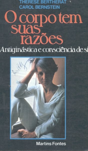 O Corpo Tem Suas Razões: Antiginástica e Consciência de Si