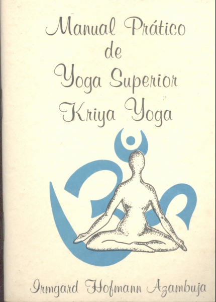 Manual Prático de Yoga Superior Kriya Yoga