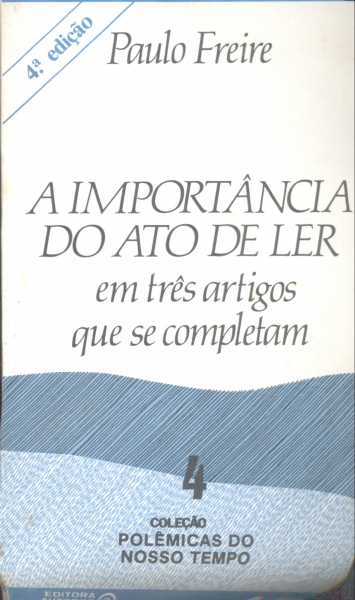 A Importância do Ato de Ler: Em três artigos que se completam