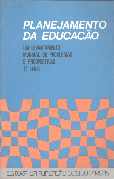 Planejamento da Educação: Um Levantamento Mundial de Problemas e Prospectivas