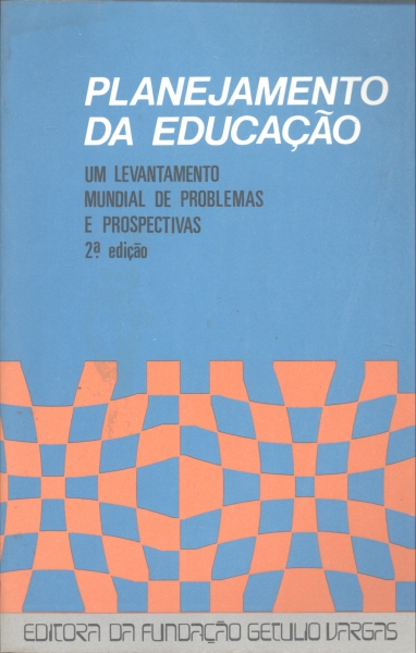 Planejamento da Educação: Um Levantamento Mundial de Problemas e Prospectivas