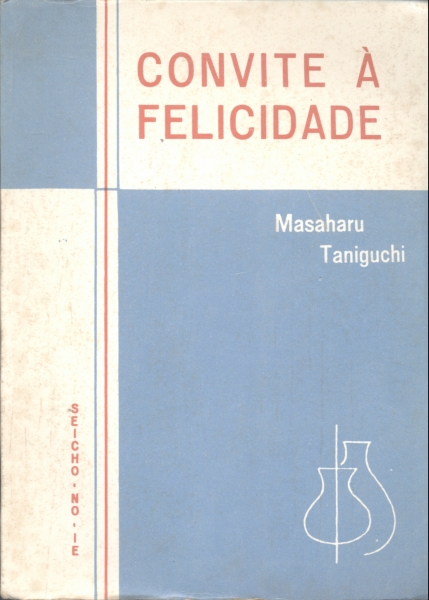 Convite à Felicidade (Volume 1)