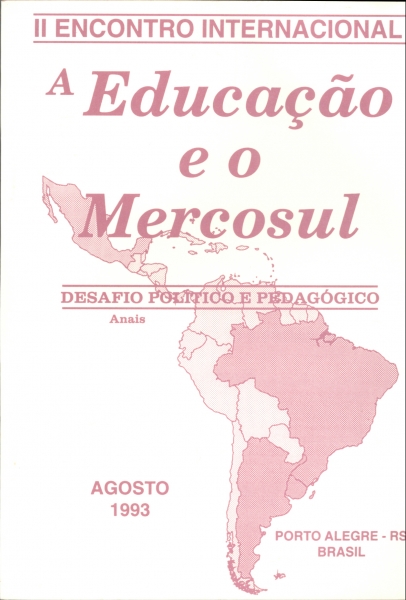A Educação e o Mercosul: Desafio Político e Pedagógico: Anais