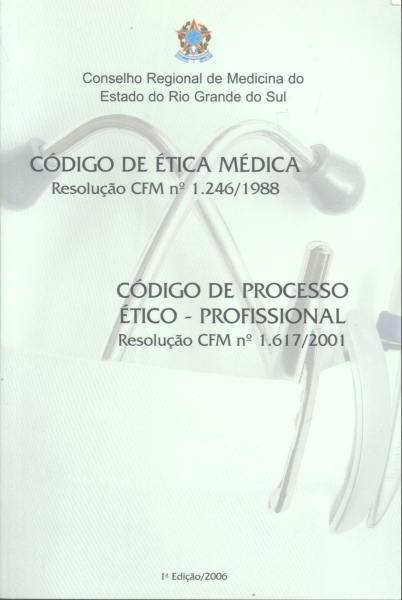 Código de Ética Médica - Código de Processo Ético-Profissional