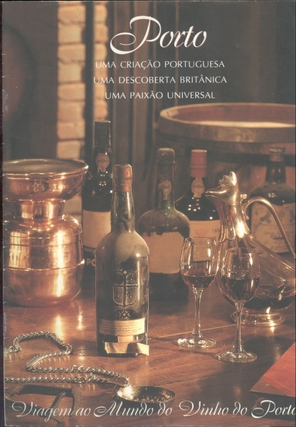Vinho do Porto - Uma Criação Portuguesa, Uma Descoberta Britânica, Uma Paixão Universal