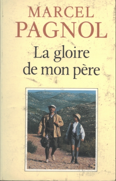 La Gloire de Mon Père: Souvenirs d`Enfance