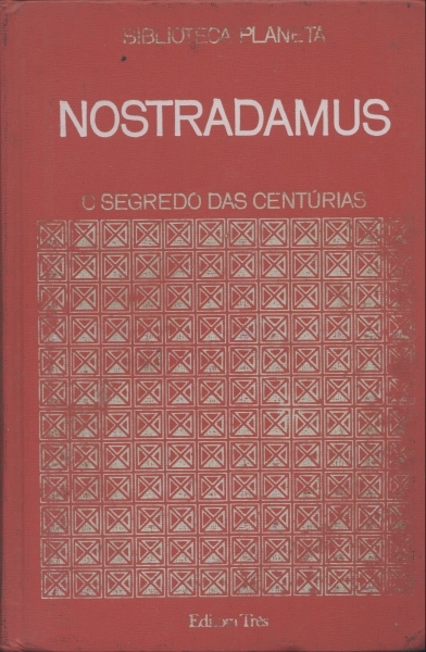 O Segredo das Centúrias de Nostradamus