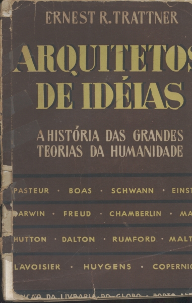 Arquitetos de Idéias - A História das Grandes Teorias da Humanidade