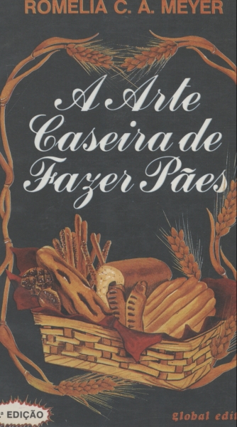 A Arte Caseira de Fazer Pães