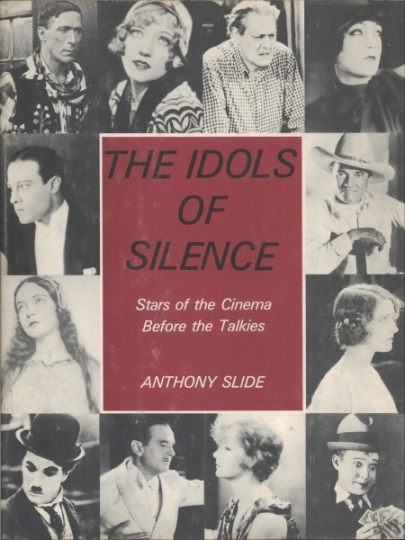The Idols of Silence - Stars of the Cinema Before Talkies